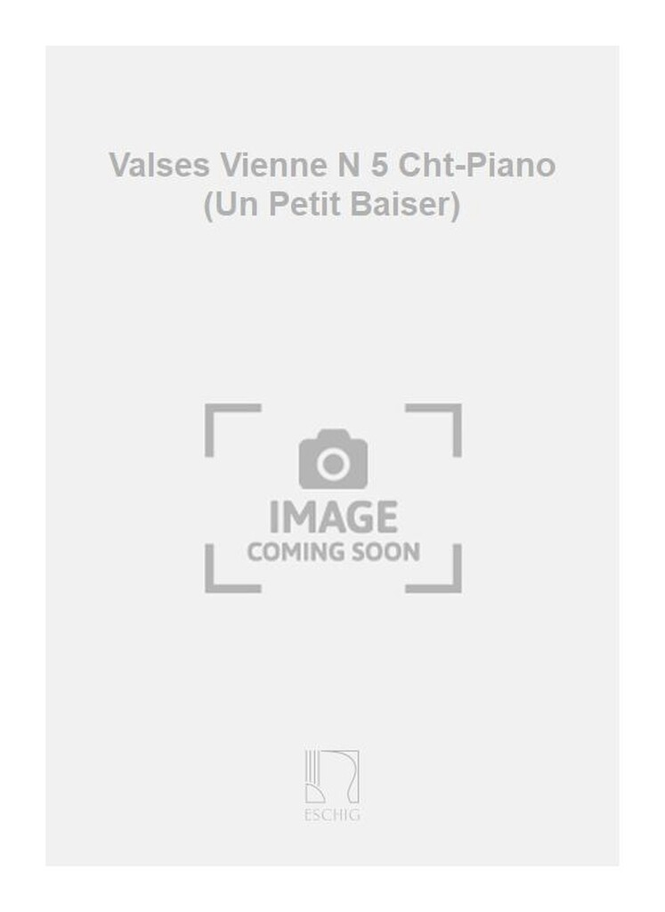 Valses Vienne N 5 Cht-Piano (Un Petit Baiser)
